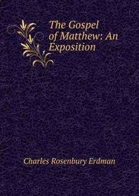 The Gospel of Matthew: An Exposition