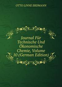 Journal Fur Technische Und Okonomische Chemie, Volume 10 (German Edition)