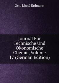 Journal Fur Technische Und Okonomische Chemie, Volume 17 (German Edition)