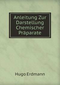 Anleitung Zur Darstellung Chemischer Praparate