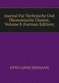 Journal Fur Technische Und Okonomische Chemie, Volume 8 (German Edition)
