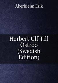 Herbert Ulf Till Ostroo (Swedish Edition)