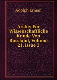 Archiv F?r Wissenschaftliche Kunde Von Russland, Volume 21, issue 3