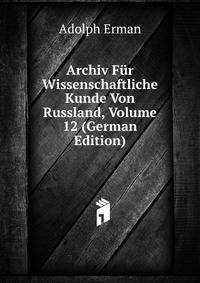 Archiv Fur Wissenschaftliche Kunde Von Russland, Volume 12 (German Edition)