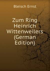 Zum Ring Heinrich Wittenweilers (German Edition)