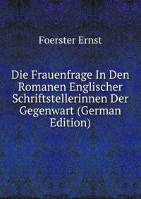 Die Frauenfrage In Den Romanen Englischer Schriftstellerinnen Der Gegenwart (German Edition)