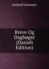 Breve Og Dagboger (Danish Edition)