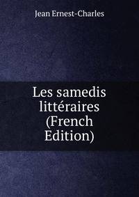 Les samedis litteraires (French Edition)