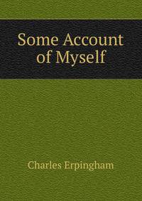 Some Account of Myself