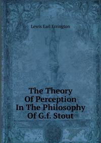 The Theory Of Perception In The Philosophy Of G.f. Stout