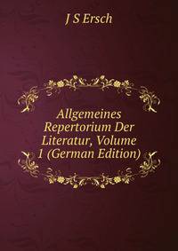 Allgemeines Repertorium Der Literatur, Volume 1 (German Edition)