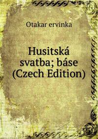 Husitska svatba; base (Czech Edition)