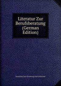 Literatur Zur Berufsberatung (German Edition)
