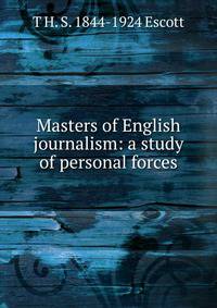 Masters of English journalism: a study of personal forces