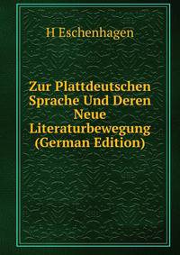 Zur Plattdeutschen Sprache Und Deren Neue Literaturbewegung (German Edition)