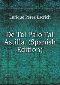 De Tal Palo Tal Astilla. (Spanish Edition)