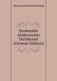 Denkmaler Altdeutscher Dichtkunst (German Edition)