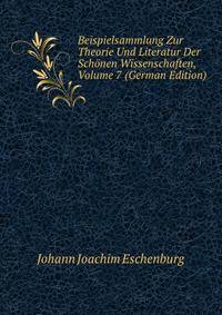 Beispielsammlung Zur Theorie Und Literatur Der Schonen Wissenschaften, Volume 7 (German Edition)