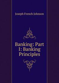 Banking: Part I: Banking Principles
