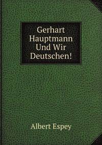 Gerhart Hauptmann Und Wir Deutschen!