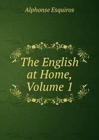 The English at Home, Volume 1
