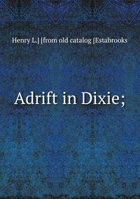 Adrift in Dixie;