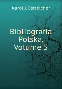 Bibliografia Polska, Volume 5