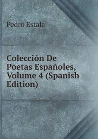 Coleccion De Poetas Espanoles, Volume 4 (Spanish Edition)