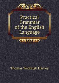 Practical Grammar of the English Language