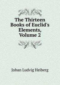 The Thirteen Books of Euclid's Elements, Volume 2
