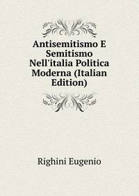 Antisemitismo E Semitismo Nell'italia Politica Moderna (Italian Edition)