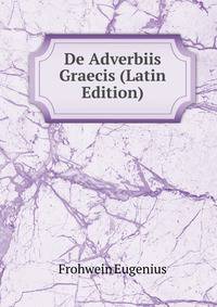 De Adverbiis Graecis (Latin Edition)