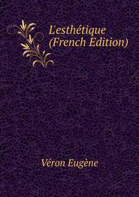 L'esth?tique (French Edition)