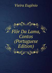 Flor Da Lama, Contos (Portuguese Edition)
