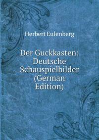 Der Guckkasten: Deutsche Schauspielbilder (German Edition)