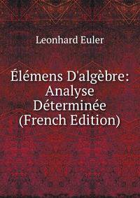 ?l?mens D'alg?bre: Analyse D?termin?e (French Edition)