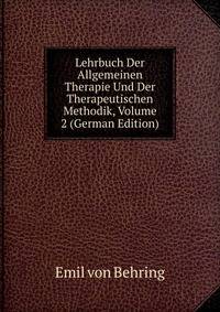 Lehrbuch Der Allgemeinen Therapie Und Der Therapeutischen Methodik, Volume 2 (German Edition)