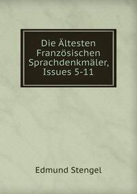 Die Altesten Franzosischen Sprachdenkmaler, Issues 5-11