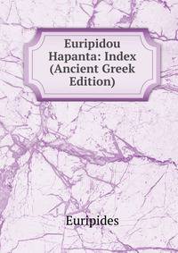 Euripidou Hapanta: Index (Ancient Greek Edition)
