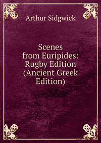 Scenes from Euripides: Rugby Edition (Ancient Greek Edition)