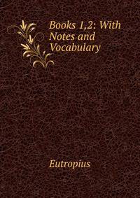 Books 1,2: With Notes and Vocabulary