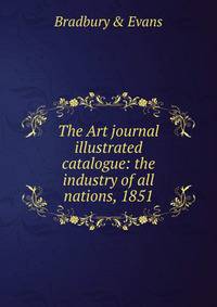 The Art journal illustrated catalogue: the industry of all nations, 1851