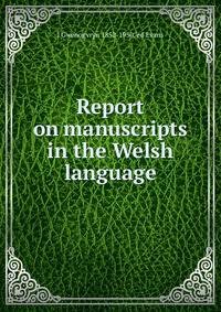 Report on manuscripts in the Welsh language