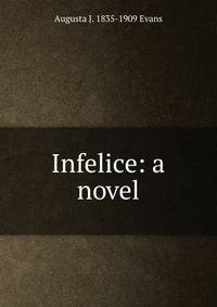 Infelice: a novel