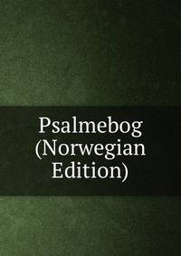 Psalmebog (Norwegian Edition)