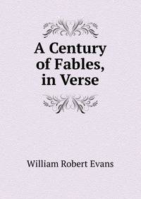 A Century of Fables, in Verse