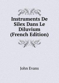 Instruments De Silex Dans Le Diluvium (French Edition)