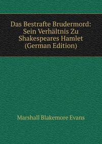 Das Bestrafte Brudermord: Sein Verhaltnis Zu Shakespeares Hamlet (German Edition)