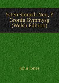 Ysten Sioned: Neu, Y Gronfa Gymmysg (Welsh Edition)