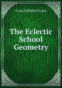 The Eclectic School Geometry